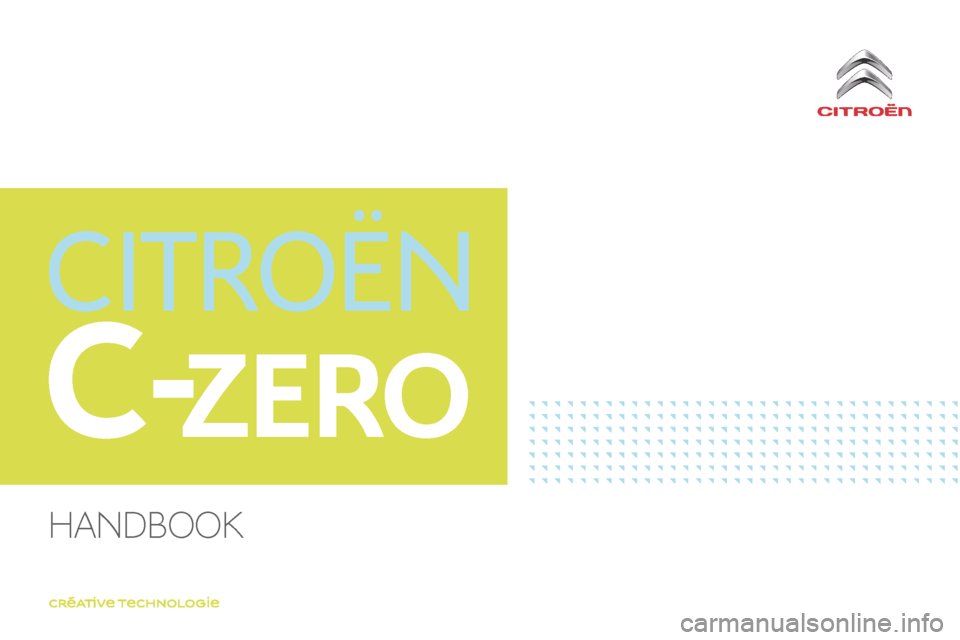 Citroen C ZERO 2017 1.G Owners Manual C-ZERO
C-Zero_en_Chap00_couverture_deb_ed01-2016
Handbook  