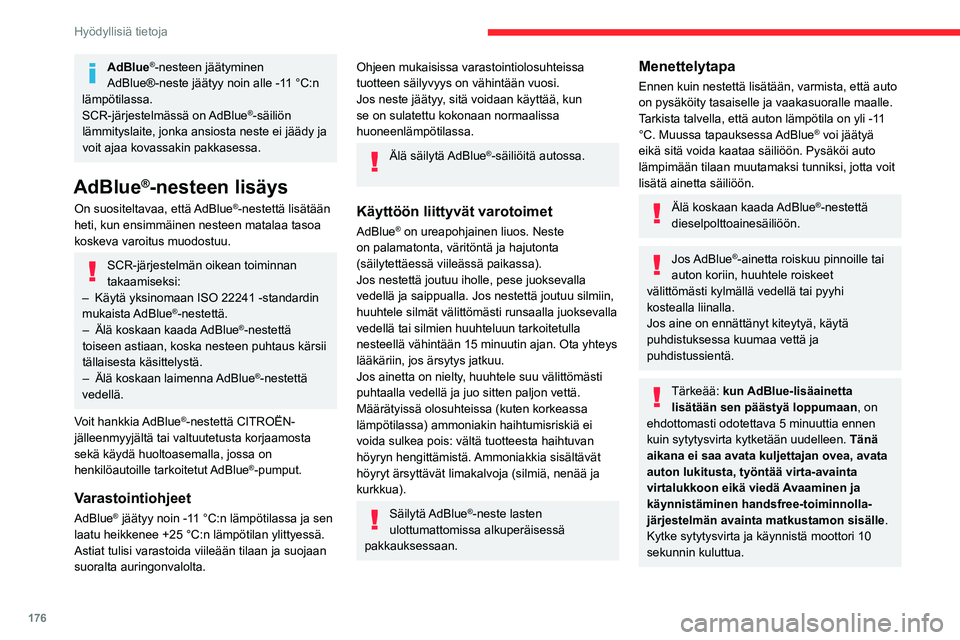 CITROEN C5 AIRCROSS 2022 Omistajan Käsikirjat (in Finnish) 176
Hyödyllisiä tietoja
► Katkaise virta ja ota avain pois virtalukosta
moottorin sammuttamiseksi.
tai
► Kohteella Avaaminen ja käynnistäminen
handsfree-toiminnol CITROEN C5 AIRCROSS 2022 Omistajan Käsikirjat (in Finnish) 176
Hyödyllisiä tietoja
► Katkaise virta ja ota avain pois virtalukosta
moottorin sammuttamiseksi.
tai
► Kohteella Avaaminen ja käynnistäminen
handsfree-toiminnol