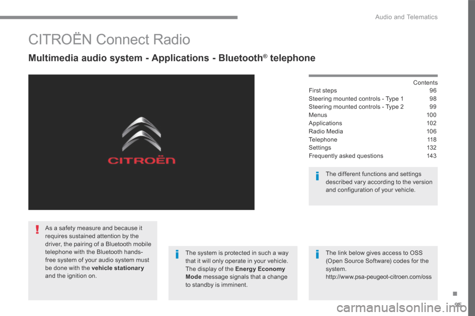 Citroen C3 2017 2.G Workshop Manual 95
.
 Audio and Telematics 
Transversal-Citroen_en_Chap02_RCC-2-2-0_ed01-2016
         CITROËN Connect Radio 
  Multimedia audio system - Applications - Bluetooth ®  Multimedia audio system - Applic