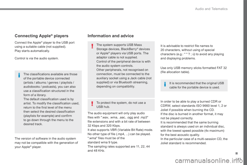 Citroen C3 2017 2.G Owners Manual 117
.
 Audio and Telematics 
Transversal-Citroen_en_Chap02_RCC-2-2-0_ed01-2016
Connecting Apple ®Connecting Apple ®Connecting Apple    players  ®   players  ®
  Connect  the  Apple ®  player to t