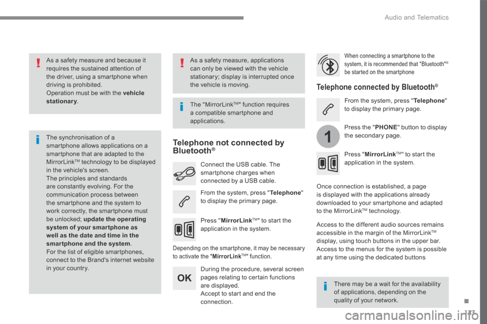 Citroen C3 2017 2.G Owners Guide 123
.
1
 Audio and Telematics 
Transversal-Citroen_en_Chap02_RCC-2-2-0_ed01-2016
  As a safety measure and because it requires the sustained attention of the driver, using a smartphone when driving is