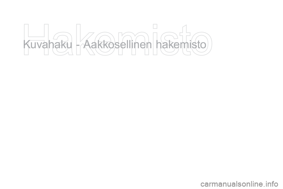 CITROEN DS3 2016 Omistajan Käsikirjat (in Finnish) DS3_fi_Chap12_index-recherche_ed01-2015
Kuvahaku - Aakkosellinen hakemisto CITROEN DS3 2016 Omistajan Käsikirjat (in Finnish) DS3_fi_Chap12_index-recherche_ed01-2015
Kuvahaku - Aakkosellinen hakemisto
