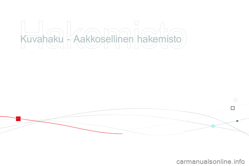 CITROEN DS3 CABRIO 2015  Omistajan Käsikirjat (in Finnish) DS3_fi_Chap14_index-recherche_ed01-2014
Kuvahaku - Aakkosellinen hakemisto  