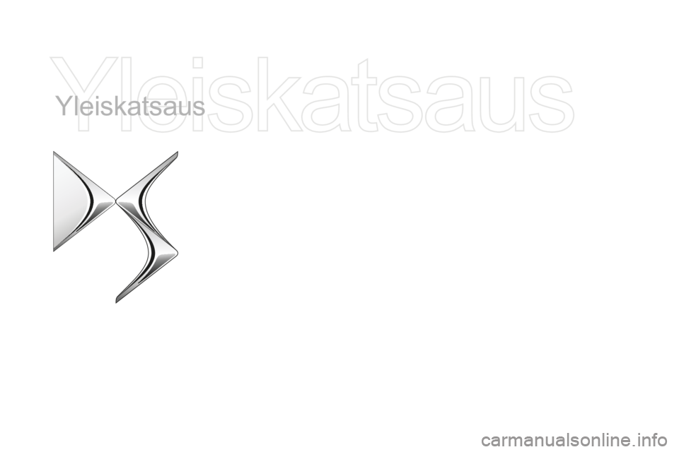 CITROEN DS4 2015 Omistajan Käsikirjat (in Finnish) DS4_fi_Chap00b_vue-ensemble_ed02-2015
Yleiskatsaus CITROEN DS4 2015 Omistajan Käsikirjat (in Finnish) DS4_fi_Chap00b_vue-ensemble_ed02-2015
Yleiskatsaus