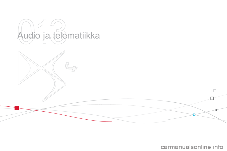 CITROEN DS4 2011  Omistajan Käsikirjat (in Finnish) 013
  Audio ja telematiikka  