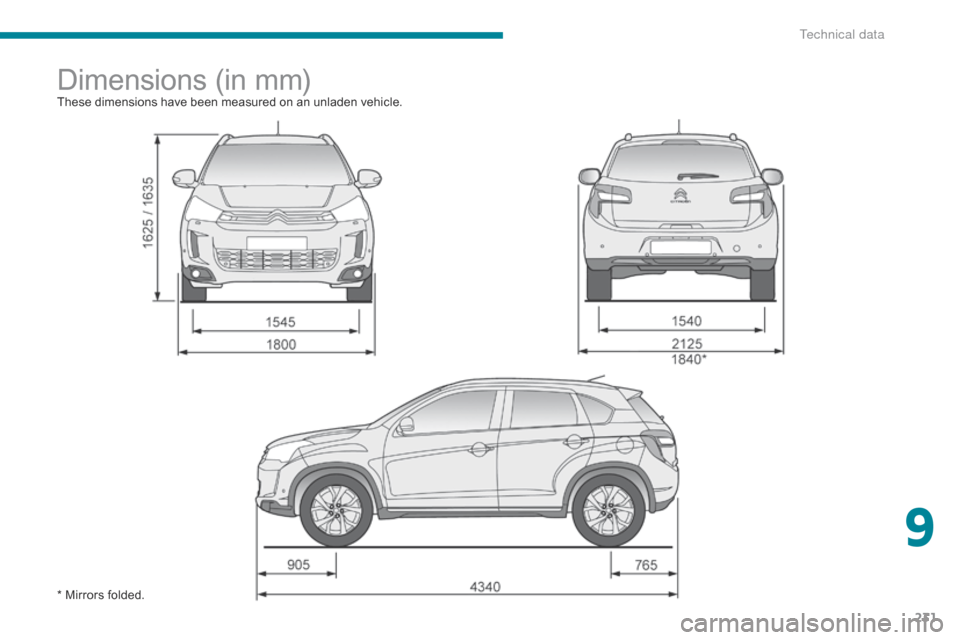 Citroen C4 AIRCROSS RHD 2017 1.G Owners Manual 231
Dimensions (in mm)These dimensions have been measured on an unladen vehicle.
* Mirrors folded.
9 
T  