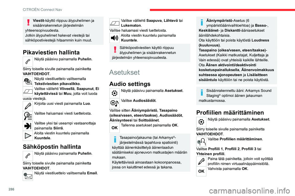 CITROEN JUMPER SPACETOURER 2021 Omistajan Käsikirjat (in Finnish) 286
CITROËN Connect Nav
Lisää kuva profiiliin painamalla tätä
painiketta.
Aseta kuvan sisältävä USB-muistitikku USB-liitäntään.
Valitse kuva.
Hyväksy kuvan siirto painamalla O CITROEN JUMPER SPACETOURER 2021 Omistajan Käsikirjat (in Finnish) 286
CITROËN Connect Nav
Lisää kuva profiiliin painamalla tätä
painiketta.
Aseta kuvan sisältävä USB-muistitikku USB-liitäntään.
Valitse kuva.
Hyväksy kuvan siirto painamalla O