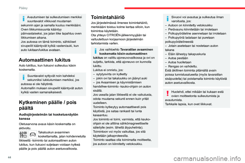 CITROEN JUMPER SPACETOURER 2021 Omistajan Käsikirjat (in Finnish) 44
Pääsy
Takakääntöovet
► Kun vasen ovi on avattu, avaa oikea ovi
vetämällä vivusta A itseäsi kohti.
Sulkeminen
► Sulje ensin oikeanpuoleinen ovi ja si CITROEN JUMPER SPACETOURER 2021 Omistajan Käsikirjat (in Finnish) 44
Pääsy
Takakääntöovet
► Kun vasen ovi on avattu, avaa oikea ovi
vetämällä vivusta A itseäsi kohti.
Sulkeminen
► Sulje ensin oikeanpuoleinen ovi ja si