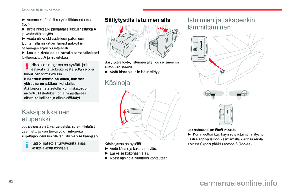 CITROEN JUMPER SPACETOURER 2021 Omistajan Käsikirjat (in Finnish) 52
Ergonomia ja mukavuus
► Asenna vetämällä se ylös ääriasentoonsa (lovi).
► Irrota niskatuki painamalla lukitusnastasta A
ja vetämällä se ylös.
► Aseta
CITROEN JUMPER SPACETOURER 2021 Omistajan Käsikirjat (in Finnish) 52
Ergonomia ja mukavuus
► Asenna vetämällä se ylös ääriasentoonsa (lovi).
► Irrota niskatuki painamalla lukitusnastasta A
ja vetämällä se ylös.
► Aseta