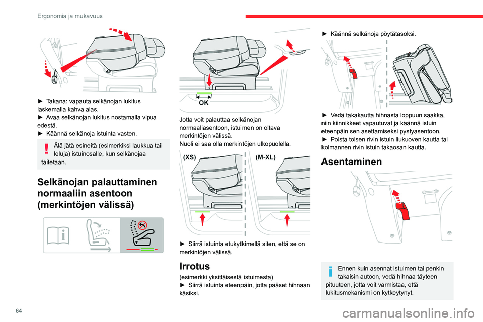 CITROEN JUMPER SPACETOURER 2021 Omistajan Käsikirjat (in Finnish) 64
Ergonomia ja mukavuus
► Takana: vapauta selkänojan lukitus laskemalla kahva alas.
► Avaa selkänojan lukitus nostamalla vipua
edestä.
►
Käännä CITROEN JUMPER SPACETOURER 2021 Omistajan Käsikirjat (in Finnish) 64
Ergonomia ja mukavuus
► Takana: vapauta selkänojan lukitus laskemalla kahva alas.
► Avaa selkänojan lukitus nostamalla vipua
edestä.
►
Käännä
