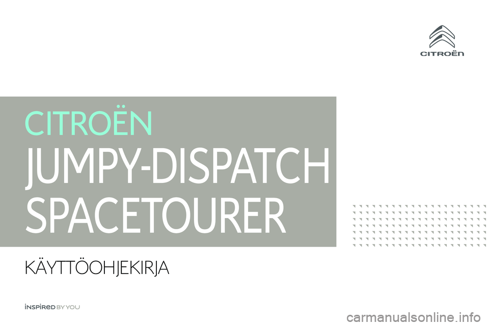 CITROEN JUMPER SPACETOURER 2020 Omistajan Käsikirjat (in Finnish) KÄYTTÖOHJEKIRJA CITROEN JUMPER SPACETOURER 2020 Omistajan Käsikirjat (in Finnish) KÄYTTÖOHJEKIRJA