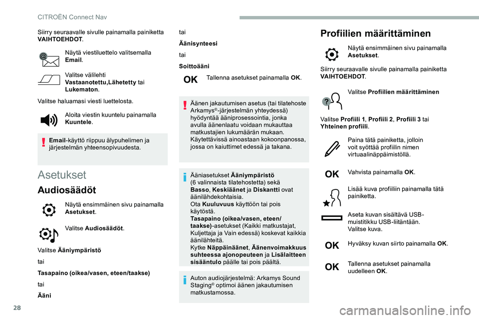 CITROEN JUMPER SPACETOURER 2020 Omistajan Käsikirjat (in Finnish) 28
Siirry seuraavalle sivulle painamalla painiketta
VAIHTOEHDOT.
Näytä viestiluettelo valitsemalla
Email .
Valitse välilehti
Vastaanotettu,Lähetetty tai
Lukematon .
Valitse haluamasi viesti l CITROEN JUMPER SPACETOURER 2020 Omistajan Käsikirjat (in Finnish) 28
Siirry seuraavalle sivulle painamalla painiketta
VAIHTOEHDOT.
Näytä viestiluettelo valitsemalla
Email .
Valitse välilehti
Vastaanotettu,Lähetetty tai
Lukematon .
Valitse haluamasi viesti l
