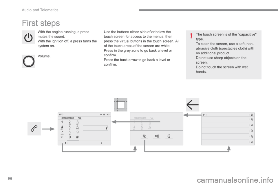Citroen GRAND C4 PICASSO 2017 2.G Owners Manual 96
 Audio and Telematics 
Transversal-Citroen_en_Chap02_RCC-2-2-0_ed01-2016
 First  steps 
  With the engine running, a press mutes the sound.  With the ignition off, a press turns the system  on.  
 