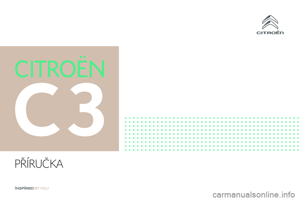 CITROEN C3 2019 Návod na použití (in Czech) PŘÍRUČKA
CITROEN C3 2019 Návod na použití (in Czech) PŘÍRUČKA