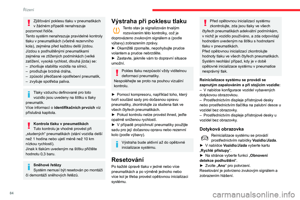 CITROEN C3 2020 Návod na použití (in Czech) 84
Řízení
Monochromatická obrazovka C
Tato funkce se resetuje prostřednictvím nabídky obrazovky
„Personalisation-configuration ”.
► Vyberte nabídku „Define the vehicle
parameters CITROEN C3 2020 Návod na použití (in Czech) 84
Řízení
Monochromatická obrazovka C
Tato funkce se resetuje prostřednictvím nabídky obrazovky
„Personalisation-configuration ”.
► Vyberte nabídku „Define the vehicle
parameters