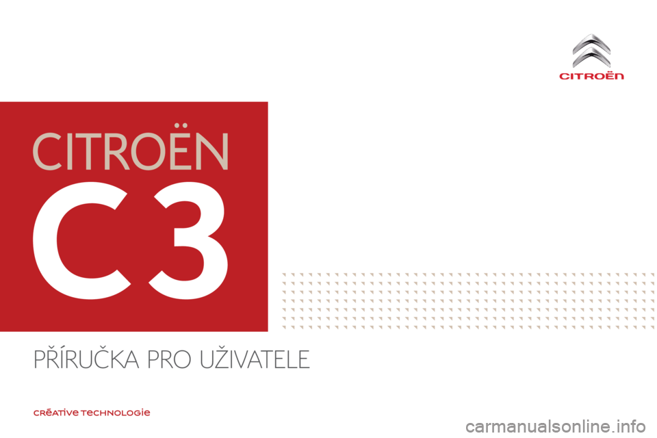 CITROEN C3 2017  Návod na použití (in Czech) B618_cs_Chap00_couverture_ed01-2016
Příručka Pro uživatele  