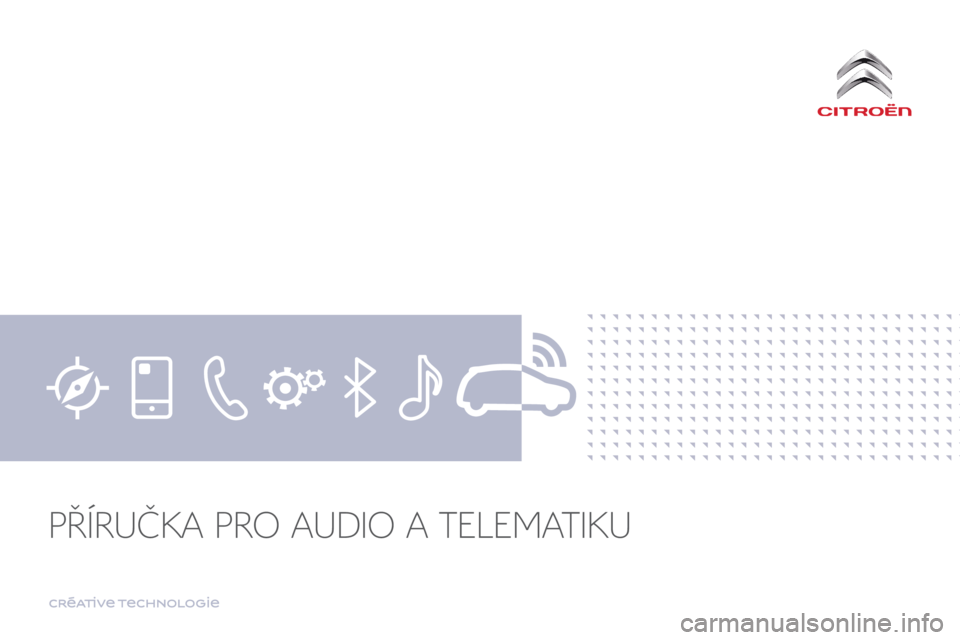 CITROEN C3 2017  Návod na použití (in Czech) Transversal-Citroen_cs_Chap00_couverture_ed01-2016
   P�ÍRU�KA  PRO  AUDIO  A  TELEMATIKU    