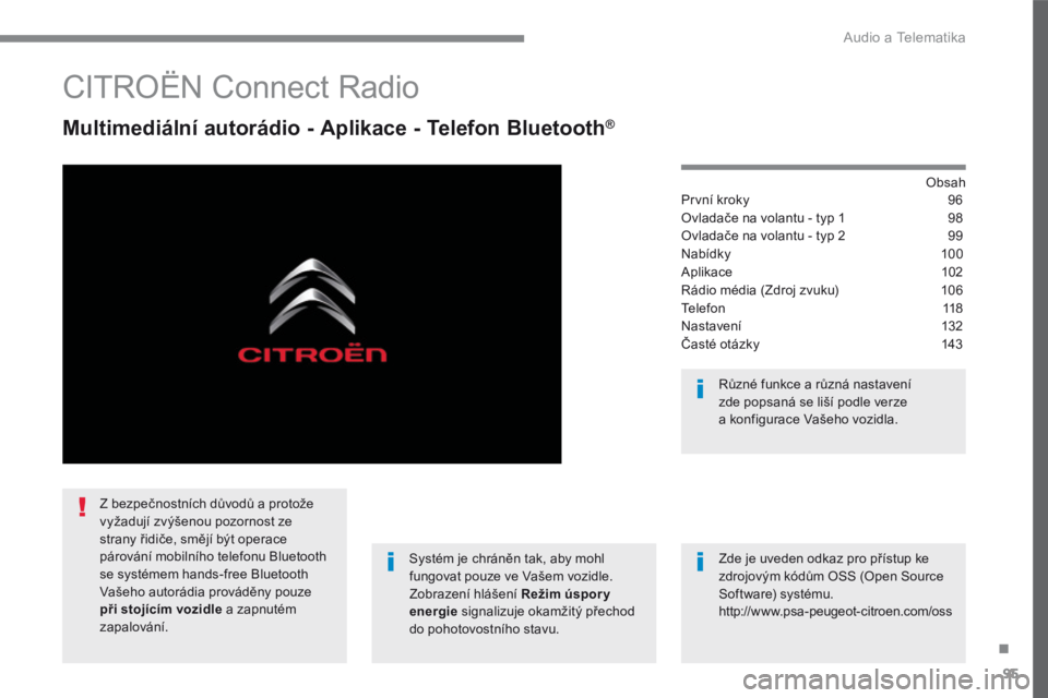 CITROEN C3 2017  Návod na použití (in Czech) 95
.
 Audio a Telematika 
Transversal-Citroen_cs_Chap02_RCC-2-2-0_ed01-2016
       CITROËN  Connect  Radio 
  Multimediální autorádio - Aplikace - Telefon Bluetooth ®  Multimediální autorádio 