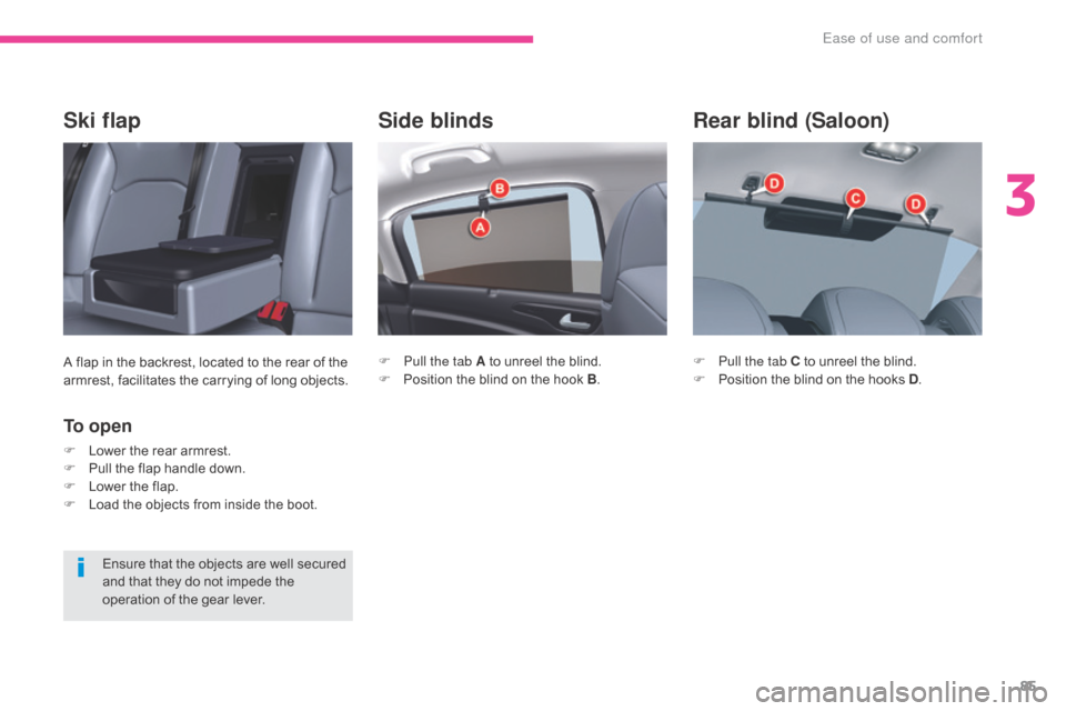 Citroen C5 2017 (RD/TD) / 2.G Manual Online 85
C5_en_Chap03_ergonomie-et-confort_ed01-2016
Side blinds
F Pull the tab A to unreel the blind.
F P osition the blind on the hook B .
Rear blind (Saloon)
F Pull the tab C to unreel the blind.
F
P os Citroen C5 2017 (RD/TD) / 2.G Manual Online 85
C5_en_Chap03_ergonomie-et-confort_ed01-2016
Side blinds
F Pull the tab A to unreel the blind.
F P osition the blind on the hook B .
Rear blind (Saloon)
F Pull the tab C to unreel the blind.
F
P os