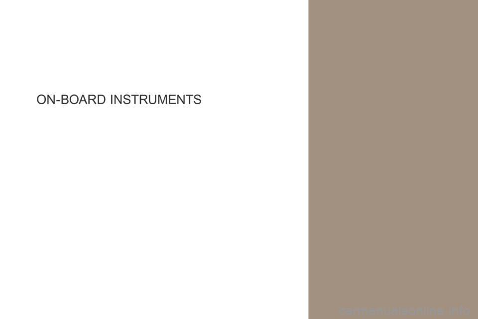 Citroen DS4 2017 1.G User Guide DS4_en_Chap01_instruments-de-bord_ed01-2016
ON-BOARD I NSTRUMENTS Citroen DS4 2017 1.G User Guide DS4_en_Chap01_instruments-de-bord_ed01-2016
ON-BOARD I NSTRUMENTS