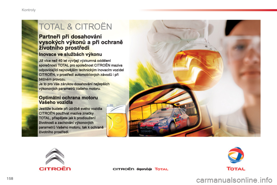 CITROEN C-ELYSÉE 2014  Návod na použití (in Czech) 158
Kontroly
  TOTAL & CITROËN  