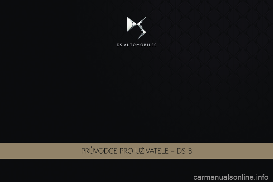 CITROEN DS3 2018 Návod na použití (in Czech) PRŮVODCE PRO UŽIVATELE – DS 3 CITROEN DS3 2018 Návod na použití (in Czech) PRŮVODCE PRO UŽIVATELE – DS 3