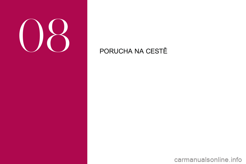 CITROEN DS3 2018  Návod na použití (in Czech) PORUCHA NA CESTĚ
08  