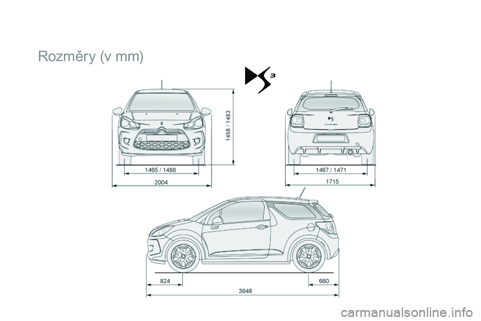 CITROEN DS3 CABRIO 2015  Návod na použití (in Czech) DS3_cs_Chap12_caracteristiques_ed01-2014
Rozměry (v mm) 