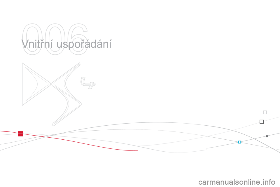CITROEN DS4 2013  Návod na použití (in Czech) 006
  Vnitřní uspořádání  