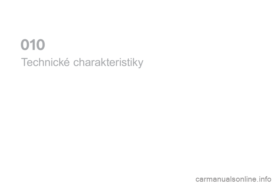 CITROEN DS5 2016  Návod na použití (in Czech) DS5_cs_Chap10_caracteristiques_ed02-2015
Technické charakteristiky
01  