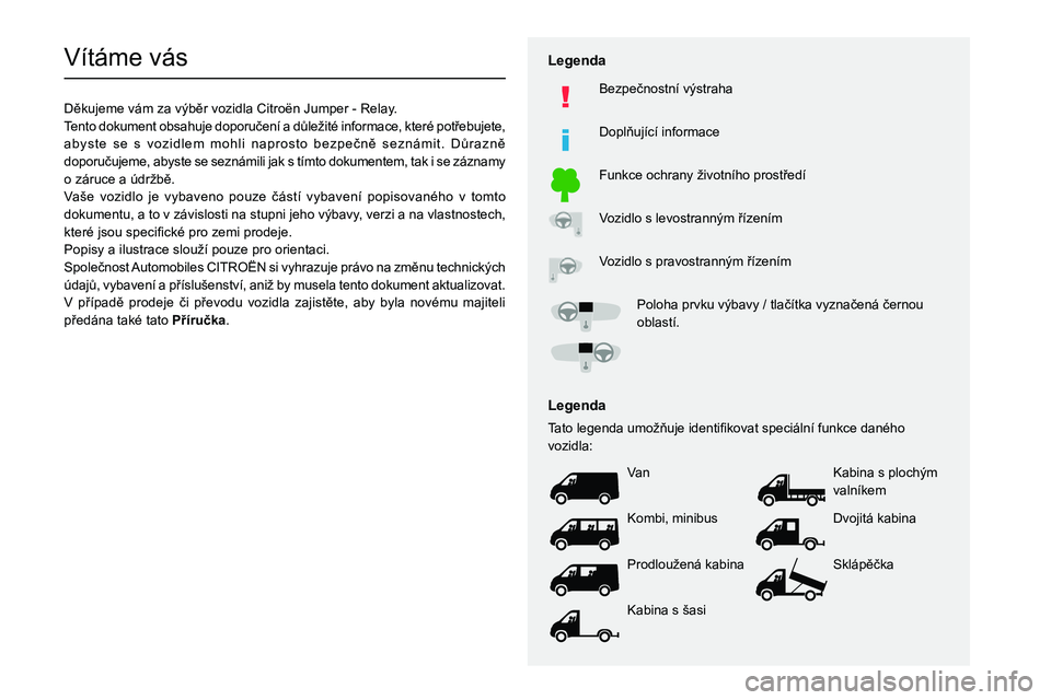 CITROEN JUMPER 2020 Návod na použití (in Czech)
V CITROEN JUMPER 2020 Návod na použití (in Czech)
V