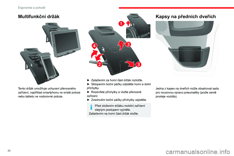 CITROEN JUMPER 2020  Návod na použití (in Czech) 42
Ergonomie a pohodlí
Chlazená odkládací skříňka 
 
Nachází se v horní části palubní desky na straně spolujezdce.Vzduch, který cirkuluje v odkládací skříňce, je stejný jako vzduc