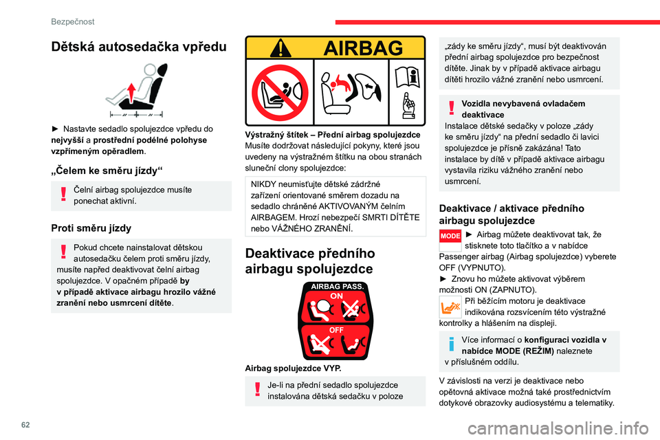 CITROEN JUMPER 2020 Návod na použití (in Czech) 62
Bezpečnost
Místa pro dětské sedačky zajištěné bezpečnostním pásem
V souladu s předpisy EU naleznete v této tabulce informace o možnosti montáže dětských sedaček, které se připe CITROEN JUMPER 2020 Návod na použití (in Czech) 62
Bezpečnost
Místa pro dětské sedačky zajištěné bezpečnostním pásem
V souladu s předpisy EU naleznete v této tabulce informace o možnosti montáže dětských sedaček, které se připe