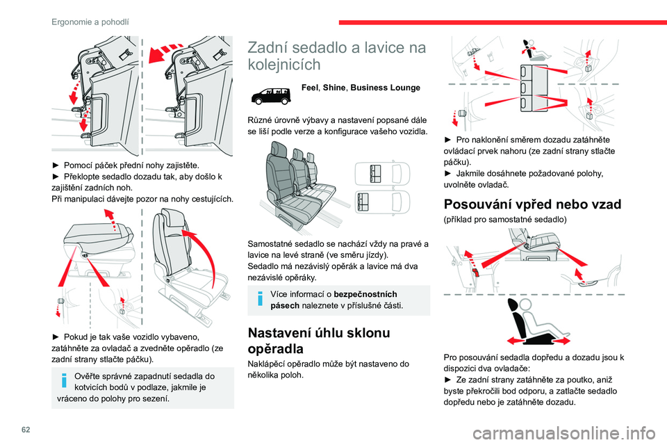 CITROEN JUMPER SPACETOURER 2021 Návod na použití (in Czech) 62
Ergonomie a pohodlí
► Z přední strany zvedněte ovládací prvek
a posuňte sedadlo dopředu nebo dozadu.
Posouvání sedadla v celém
rozsahu délky kolejnice
► Umístěte opěra CITROEN JUMPER SPACETOURER 2021 Návod na použití (in Czech) 62
Ergonomie a pohodlí
► Z přední strany zvedněte ovládací prvek
a posuňte sedadlo dopředu nebo dozadu.
Posouvání sedadla v celém
rozsahu délky kolejnice
► Umístěte opěra