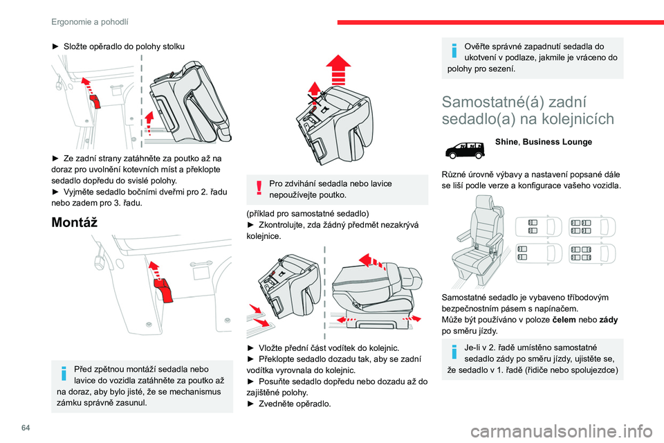 CITROEN JUMPER SPACETOURER 2021 Návod na použití (in Czech) 64
Ergonomie a pohodlí
není příliš vzadu, aby se zabránilo kontaktu
mezi oběma sedadly.
Mohlo by tak dojít k výraznému opotřebení
dotýkajících se součástí.
Více informací o bezpe CITROEN JUMPER SPACETOURER 2021 Návod na použití (in Czech) 64
Ergonomie a pohodlí
není příliš vzadu, aby se zabránilo kontaktu
mezi oběma sedadly.
Mohlo by tak dojít k výraznému opotřebení
dotýkajících se součástí.
Více informací o bezpe