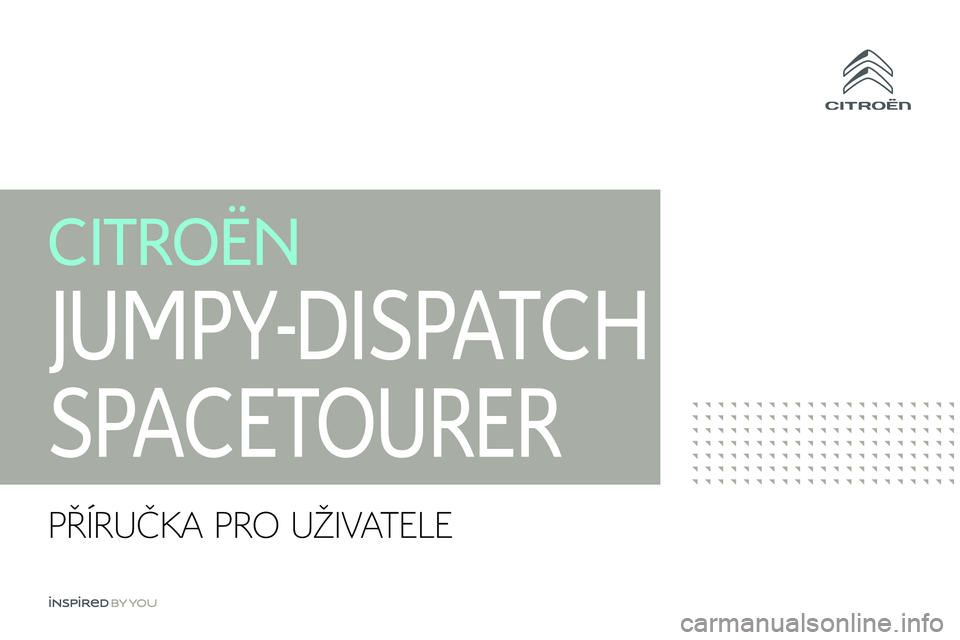 CITROEN JUMPER SPACETOURER 2020 Návod na použití (in Czech) PŘÍRUČKA PRO UŽIVATELE CITROEN JUMPER SPACETOURER 2020 Návod na použití (in Czech) PŘÍRUČKA PRO UŽIVATELE