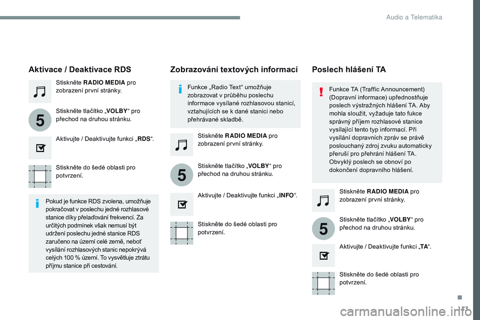 CITROEN JUMPER SPACETOURER 2017 Návod na použití (in Czech) 113
5
5
5
Transversal-Citroen_cs_Chap02_RCC-2-2-0_ed01-2016
Stiskněte do šedé oblasti pro
potvrzení.Stiskněte do šedé oblasti pro
potvrzení.Stiskněte do šedé oblasti pro
potvrzení.
Stis CITROEN JUMPER SPACETOURER 2017 Návod na použití (in Czech) 113
5
5
5
Transversal-Citroen_cs_Chap02_RCC-2-2-0_ed01-2016
Stiskněte do šedé oblasti pro
potvrzení.Stiskněte do šedé oblasti pro
potvrzení.Stiskněte do šedé oblasti pro
potvrzení.
Stis