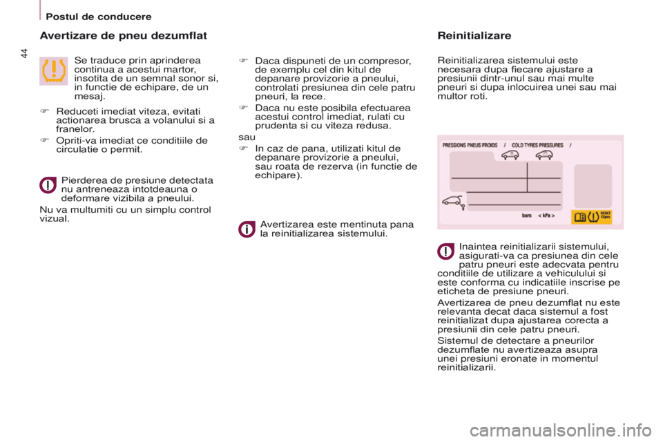 CITROEN BERLINGO MULTISPACE 2017 Ghiduri De Utilizare (in Romanian) 44
Berlingo2VP_ro_Chap03_Pret-a-partir_ed02-2016
Postul de conducere
Berlingo2VP_ro_Chap03_Pret-a-partir_ed02-2016
Avertizare de pneu dezumflat
Se traduce prin aprinderea
continua a acestui martor,
CITROEN BERLINGO MULTISPACE 2017 Ghiduri De Utilizare (in Romanian) 44
Berlingo2VP_ro_Chap03_Pret-a-partir_ed02-2016
Postul de conducere
Berlingo2VP_ro_Chap03_Pret-a-partir_ed02-2016
Avertizare de pneu dezumflat
Se traduce prin aprinderea
continua a acestui martor,
