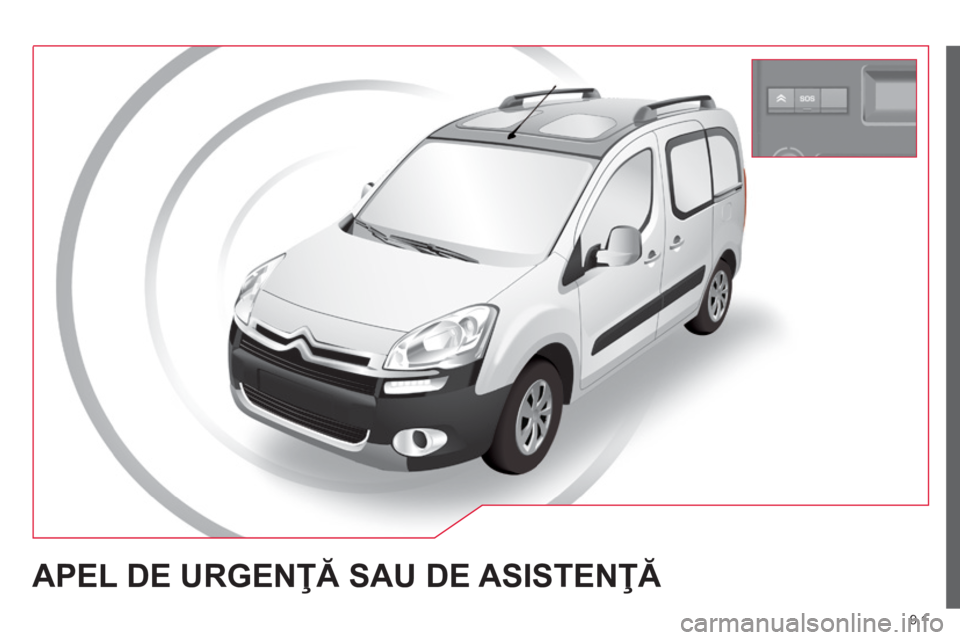 CITROEN BERLINGO MULTISPACE 2014  Ghiduri De Utilizare (in Romanian) 9.1
 APEL DE URGENŢĂ SAU DE ASISTENŢĂ  