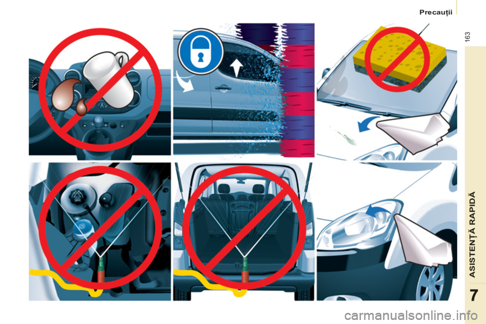 CITROEN BERLINGO MULTISPACE 2013  Ghiduri De Utilizare (in Romanian) 163
   
 
Precauţii  
 
ASISTENŢĂ RAPIDĂ
77 