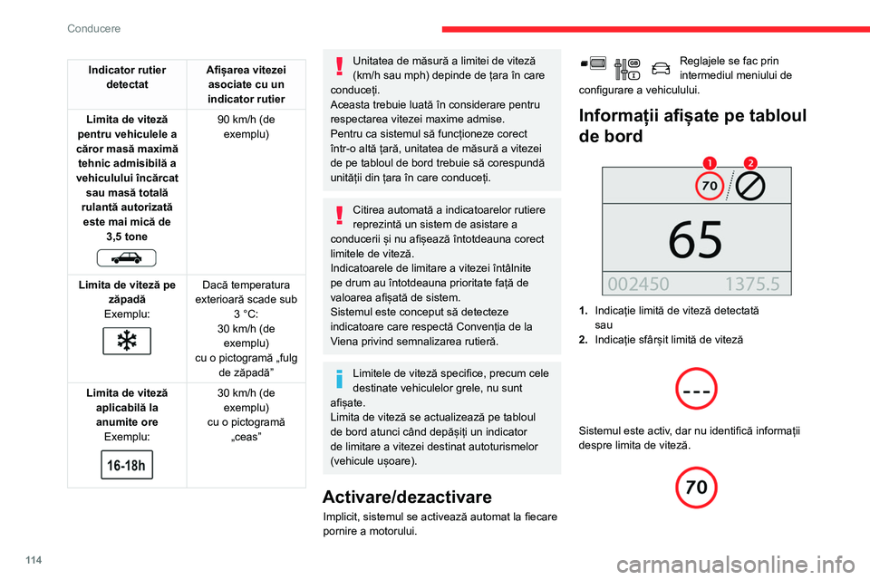 CITROEN BERLINGO VAN 2021 Ghiduri De Utilizare (in Romanian) 11 4
Conducere
Indicator rutier detectat Afișarea vitezei
asociate cu un
indicator rutier
Limita de viteză
pentru vehiculele a
căror masă maximă tehnic admisibilă a
vehiculului încărcat CITROEN BERLINGO VAN 2021 Ghiduri De Utilizare (in Romanian) 11 4
Conducere
Indicator rutier detectat Afișarea vitezei
asociate cu un
indicator rutier
Limita de viteză
pentru vehiculele a
căror masă maximă tehnic admisibilă a
vehiculului încărcat