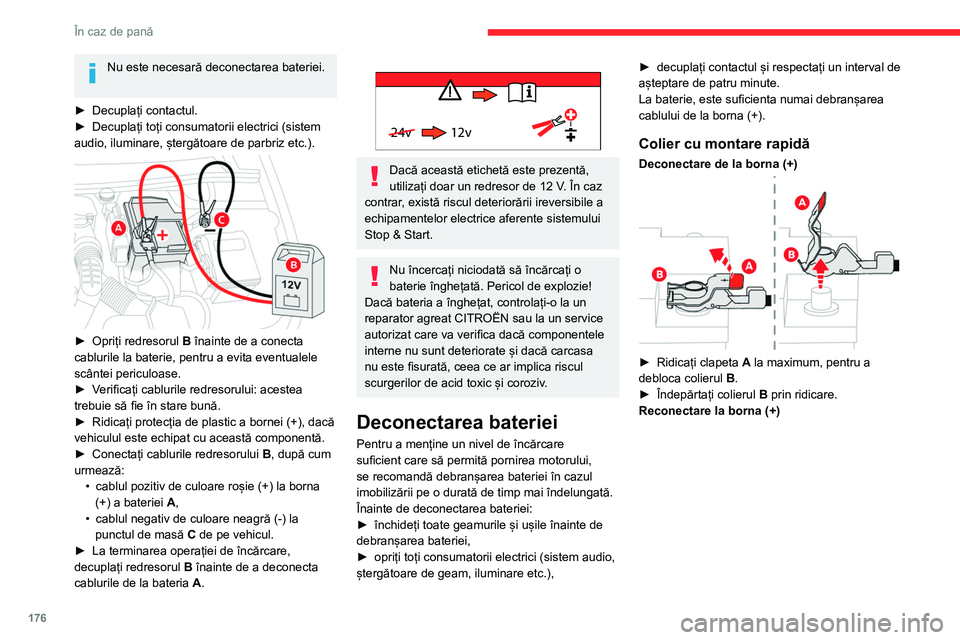 CITROEN BERLINGO VAN 2021  Ghiduri De Utilizare (in Romanian) 176
În caz de pană
Remorcare
Procedură de remorcare a vehiculului propriu sau de remorcare a unui alt vehicul, cu inelul de remorcare.
Recomandări generale
Respectați legislația în vigoare în 