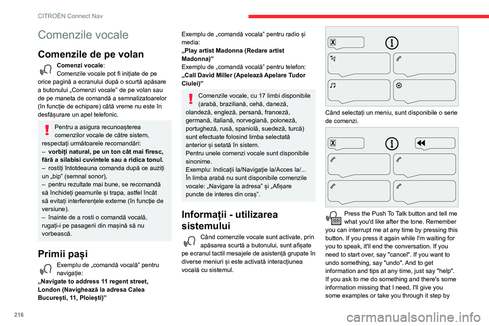 CITROEN BERLINGO VAN 2021  Ghiduri De Utilizare (in Romanian) 216
CITROËN Connect Nav
step. There's more information available in 
"novice" mode. You can set the dialogue mode to 
"expert" when you feel comfortable. (Apăsați 
butonul „Ap