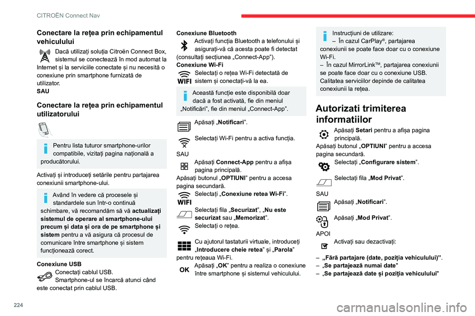 CITROEN BERLINGO VAN 2021 Ghiduri De Utilizare (in Romanian) 224
CITROËN Connect Nav
Setări specifice serviciului
de navigație conectat.
Apăsați Navigatie pentru a afișa pagina principală.
Apăsați butonul „MENIU” pentru a accesa pagina
secundară CITROEN BERLINGO VAN 2021 Ghiduri De Utilizare (in Romanian) 224
CITROËN Connect Nav
Setări specifice serviciului
de navigație conectat.
Apăsați Navigatie pentru a afișa pagina principală.
Apăsați butonul „MENIU” pentru a accesa pagina
secundară
