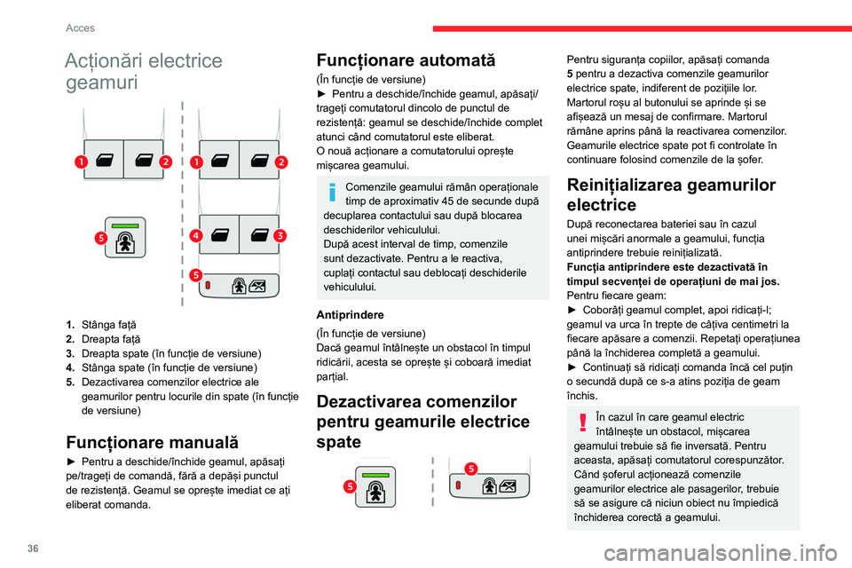 CITROEN BERLINGO VAN 2021  Ghiduri De Utilizare (in Romanian) 36
Acces
Acționări electrice geamuri
1. Stânga față
2. Dreapta față
3. Dreapta spate (în funcție de versiune)
4. Stânga spate (în funcție de versiune)
5. Dezactivarea comenzilor electrice 