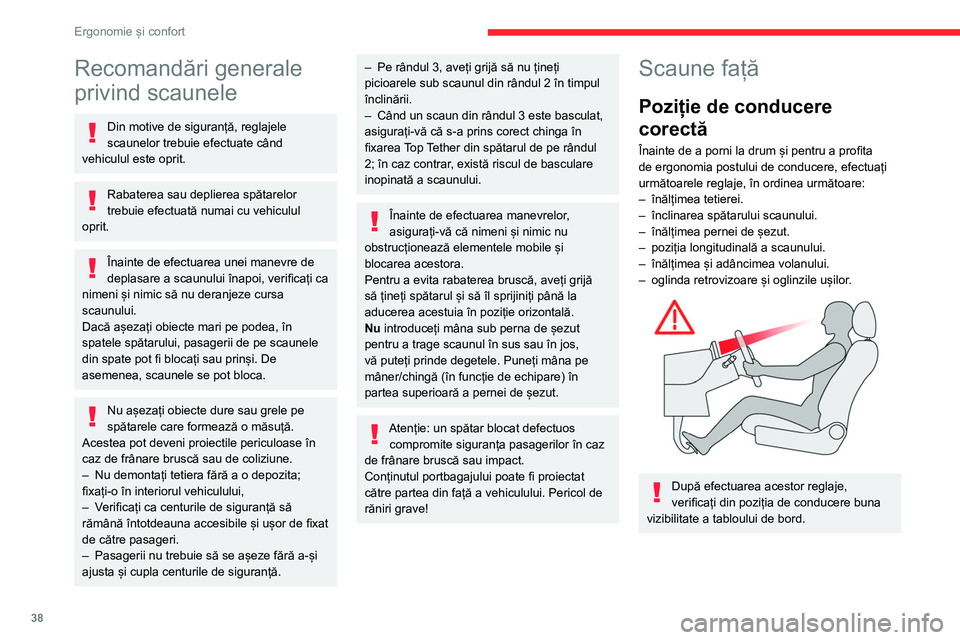 CITROEN BERLINGO VAN 2021  Ghiduri De Utilizare (in Romanian) 38
Ergonomie și confort
Recomandări generale 
privind scaunele
Din motive de siguranță, reglajele 
scaunelor trebuie efectuate când 
vehiculul este oprit.
Rabaterea sau deplierea spătarelor 
tre
