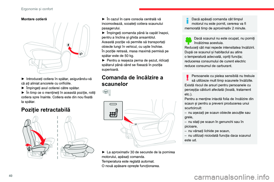 CITROEN BERLINGO VAN 2021  Ghiduri De Utilizare (in Romanian) 40
Ergonomie și confort
Montare cotieră 
 
► Introduceți cotiera în spătar, asigurându-vă 
că ați aliniat ancorele cu orificiile.
►
 
Împingeți axul cotierei către spătar
 .
►
 
În