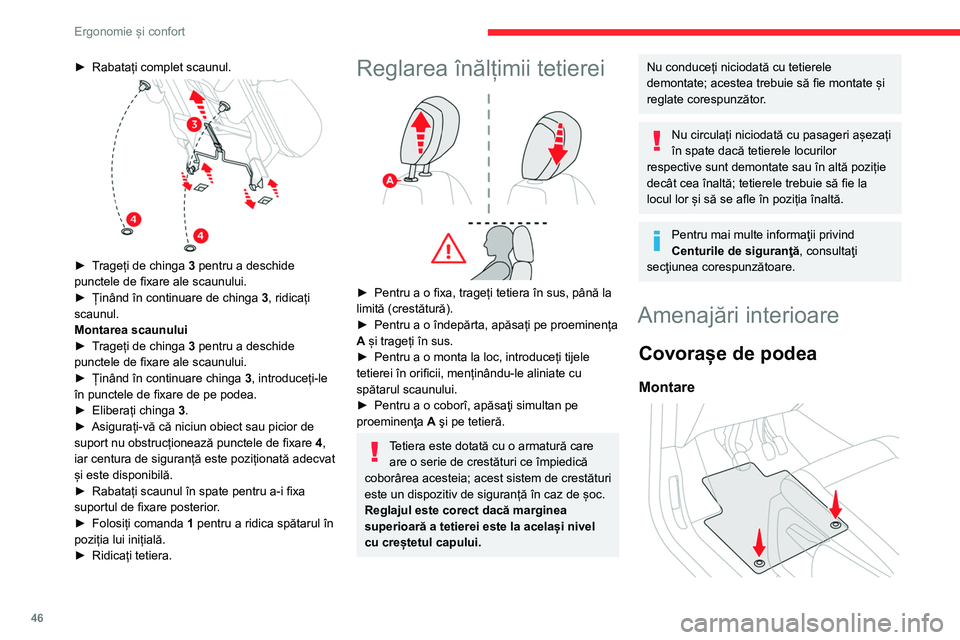 CITROEN BERLINGO VAN 2021  Ghiduri De Utilizare (in Romanian) 46
Ergonomie și confort
► Rabatați complet scaunul. 
 
► Trageți de chinga 3 pentru a deschide 
punctele de fixare ale scaunului.
►
 
Ținând în continuare de chinga  3

, ridicați 
scaunu