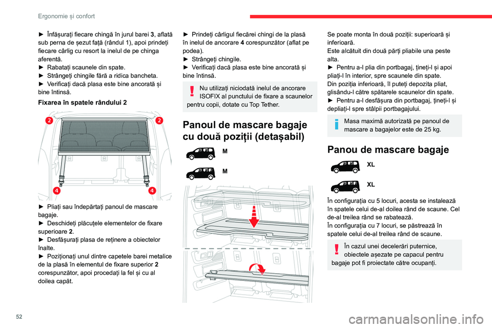 CITROEN BERLINGO VAN 2021  Ghiduri De Utilizare (in Romanian) 52
Ergonomie și confort
► Înfășurați fiecare chingă în jurul barei 3 , aflată 
sub perna de șezut față (rândul 1), apoi prindeți 
fiecare cârlig cu resort la inelul de pe chinga 
afere