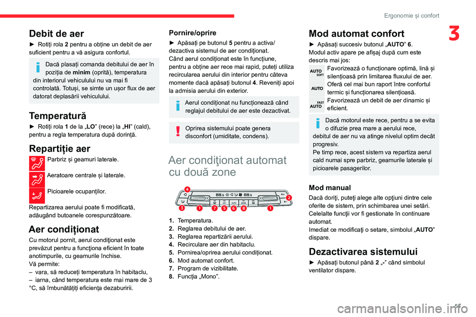 CITROEN BERLINGO VAN 2021  Ghiduri De Utilizare (in Romanian) 55
Ergonomie și confort
3Debit de aer
► Rotiți rola 2 pentru a obține un debit de aer 
suficient pentru a vă asigura confortul.
Dacă plasați comanda debitului de aer în 
poziția de  minim (o